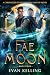 Fae Moon by Evan Kelling