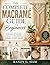THE COMPLETE MACRAMÉ GUIDE FOR BEGINNERS by RANDY G. HAM