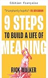 9 étapes pour construire une vie pleine de sens (French Edition) 9 étapes pour construire une vie pleine de sens (French Edition)
