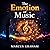 The Emotion of Music