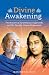 Divine Awakening: The Mission of Paramhansa Yogananda and His Disciple, Swami Kriyananda
