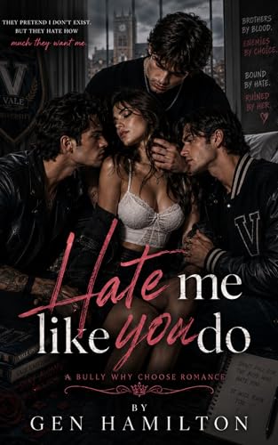 Hate Me Like You Do: A Bully Why Choose Romance | Stepbrothers | No Incest | HEA (Kindle Edition)