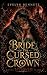 Bride of the Cursed Crown by Evelyn Bennett