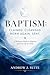 Baptism: Claimed. Cleansed....