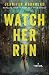 Watch Her Run by Jennifer Moorhead Watch Her Run by Jennifer Moorhead