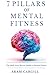 7 Pillars of Mental Fitness...