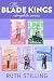 The Blade Kings Collection by Ruth Stilling The Blade Kings Collection by Ruth Stilling