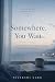 Somewhere, You Wait