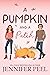 A Pumpkin and a Patch