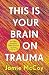 This Is Your Brain on Traum...
