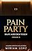 Pain Party by Miriam Lenz