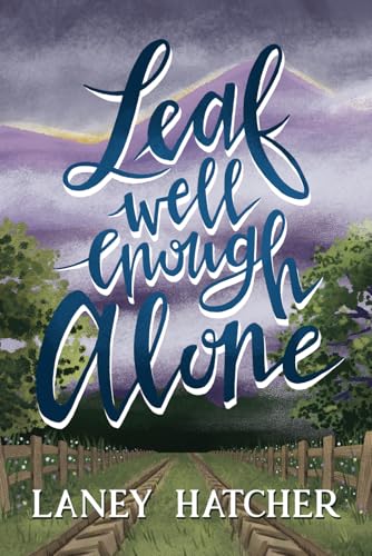 Leaf Well Enough Alone: A Single Guardian Small-Town Romance (Kirby Falls)