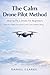 The Calm Drone Pilot Method...