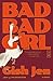 Bad Bad Girl: A Novel