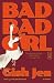 Bad Bad Girl: A Novel