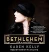 Bethlehem by Karen    Kelly
