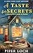 A Taste for Secrets by Piper Loch A Taste for Secrets by Piper Loch