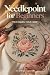 Needlepoint for Beginners: ...