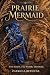 Prairie Mermaid