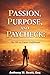 Passion. Purpose. Paycheck:...