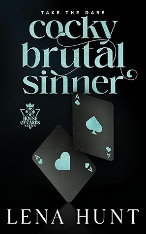 Cocky Brutal Sinner (House of Cards, #4)