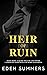 Heir of Ruin by Eden Summers