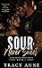 Sour, Never Sweet (Sour, Ne...