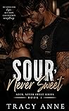 Sour, Never Sweet