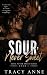 Sour, Never Sweet (Sour, Never Sweet, #1)