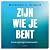 Zijn wie je bent: Leven op je eigen voorwaarden