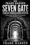 The Frans Hansen Seven Gate Torah Verification System by Frans Hansen