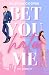Bet You Hate Me (Bet Series...
