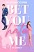 Bet You Hate Me (Bet Series) by Allegra Cooper