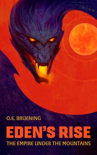 Eden's Rise: The Empire Under the Mountains (Kindle Edition)