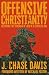 Offensive Christianity: Restoring the Strength of Men in a Feminized Age