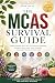 The MCAS Survival Guide by Kelly Anne