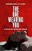 The One Wearing You by Siddhartha R Garg
