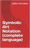 Symbolic Art Notation (complete language) Symbolic Art Notation (complete language)