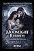 Book Three: Moonlight Rebir...