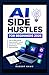 AI SIDE HUSTLES FOR BEGINNE...