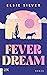 Fever Dream (Emerald Lake #1)