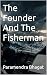 The Founder And The Fisherman