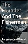 The Founder And The Fisherman