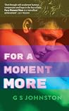 For A Moment More Book cover for For A Moment More