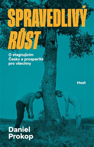 Spravedlivý růst: O stagnujícím Česku a prosperitě pro všechny