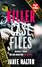 Killer Case Files: True Crime Stories From Real Case Files: Book Two (Dark True Crime Stories 2)