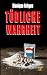 Tödliche Wahrheit by Monique Feltgen