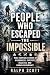 People Who Escaped the Impo...