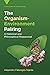 The Organism-Environment Pairing: A Historical and Philosophical Reappraisal (Vienna Series in Theoretical Biology)