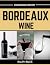 History of Bordeaux Wine by Ralph Biles
